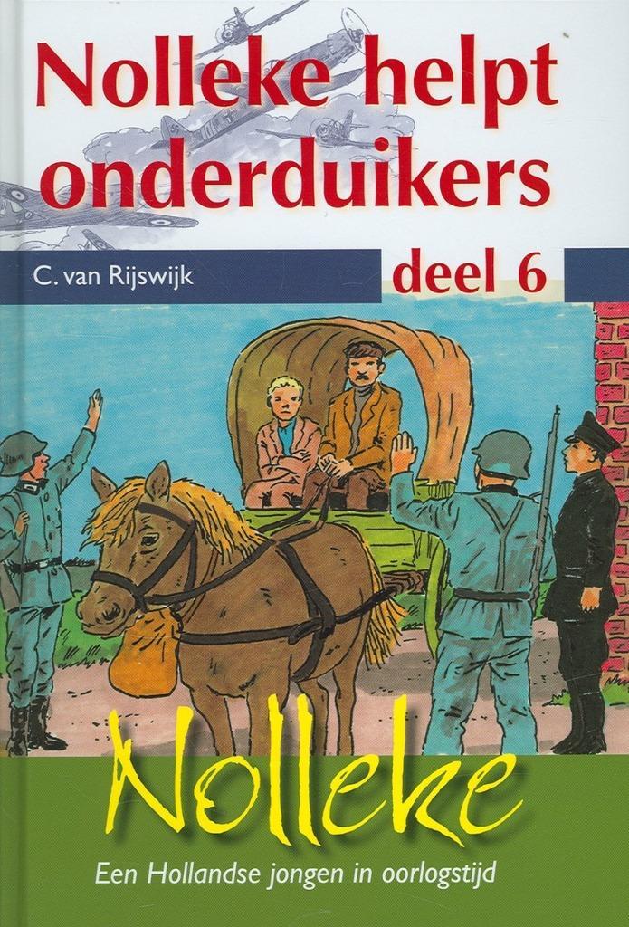 Nolleke helpt onderduikers  C. van Rijswijk   9789055515141, Boeken, Kinderboeken | Jeugd | 10 tot 12 jaar, Zo goed als nieuw