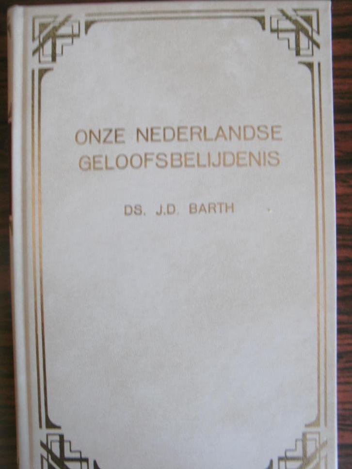 Onze Nederlandse Geloofsbelijdenis, Ds. J.D. Barth., Boeken, Godsdienst en Theologie, Nieuw, Christendom | Protestants, Ophalen of Verzenden