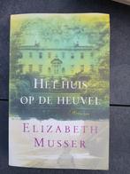 Het Huis op de Heuvel - Elizabeth Musser, Ophalen of Verzenden, Zo goed als nieuw, Elizabeth Musser, Nederland
