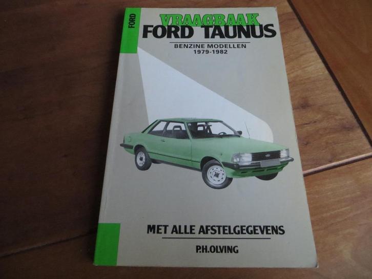 Vraagbaak Ford Taunus vier-cilinder, Taunus V6 1979-82 mooi, Auto diversen, Handleidingen en Instructieboekjes, Ophalen of Verzenden