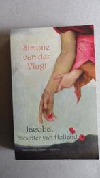 Simone van der Vlugt - Jacoba, dochter van Holland, Boeken, Ophalen, Simone van der Vlugt, Zo goed als nieuw, Nederland