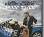 Hans Theessink & Big Daddy Wilson - Pay day, Ophalen of Verzenden, 1980 tot heden, Gebruikt