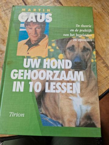 Martin Gaus - Uw hond gehoorzaam in 10 lessen beschikbaar voor biedingen