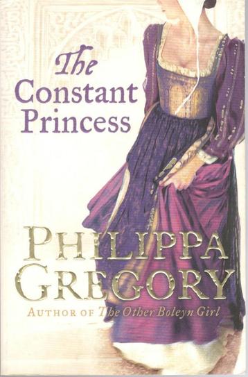 Philippa Gregory - The Constant Princess.