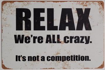 Relax were all crazy reclamebord van metaal wandbord deco  beschikbaar voor biedingen