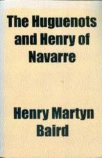 The Huguenots and Henry of Navarre NR0227, Boeken, Gelezen, Verzenden, 15e en 16e eeuw, Europa