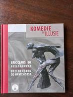 Komedie en illusie, Eric Claus beeldhouwer, Beeldhouwkunst, Ophalen of Verzenden, Zo goed als nieuw, Meerdere auteurs