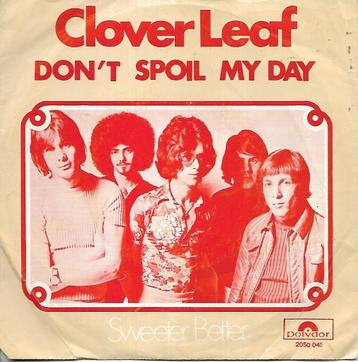Clover Leaf - Don`t spoil my day beschikbaar voor biedingen