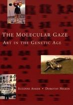The molecular gaze, Art in the genetic age (Eng.) - S. Anker, Ophalen of Verzenden