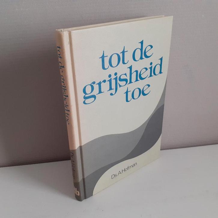 Ds. A. Hofman. Tot de grijsheid toe., Boeken, Godsdienst en Theologie, Gelezen, Christendom | Protestants, Ophalen of Verzenden
