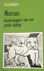 H.J.J. Keijzer - Marcus boodschapper van een goede tijding, Ophalen of Verzenden, Gelezen, H.J.J. Keijze