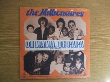 THE MILLIONAIRES    OH MAMA, OH PAPA / YOU ONLY YOU  beschikbaar voor biedingen