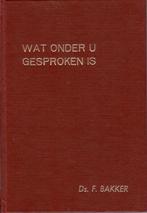 Bakker ds. F. Wat onder u gesproken is deel 2, Verzenden, Gelezen, F. Bakker, Christendom | Protestants