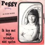 Peggy - Ik kan met mijn vriendjes niet spelen, Gebruikt, 7 inch, Single, Ophalen of Verzenden