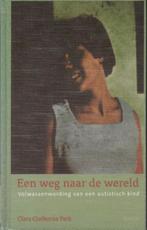 Clara Claiborne Park - Een weg naar de wereld / autisme., Gelezen, Ophalen of Verzenden