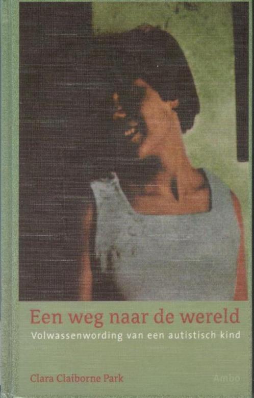 Clara Claiborne Park - Een weg naar de wereld / autisme., Boeken, Advies, Hulp en Training, Gelezen, Ophalen of Verzenden