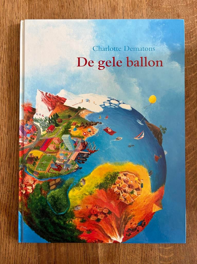 De Gele Ballon - Charlotte Dematons (Prentenboek), Boeken, Ophalen of Verzenden, Zo goed als nieuw, Fictie algemeen