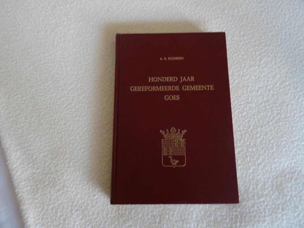 100 jaar Ger Gem Goes A G Eggebeen 1972 in zeer goede staat, Ophalen of Verzenden, Zo goed als nieuw, A G Eggebeen