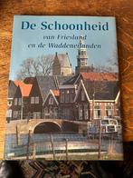 Boek ‘De schoonheid van Friesland en de Waddeneilanden’, Ophalen of Verzenden, Zo goed als nieuw