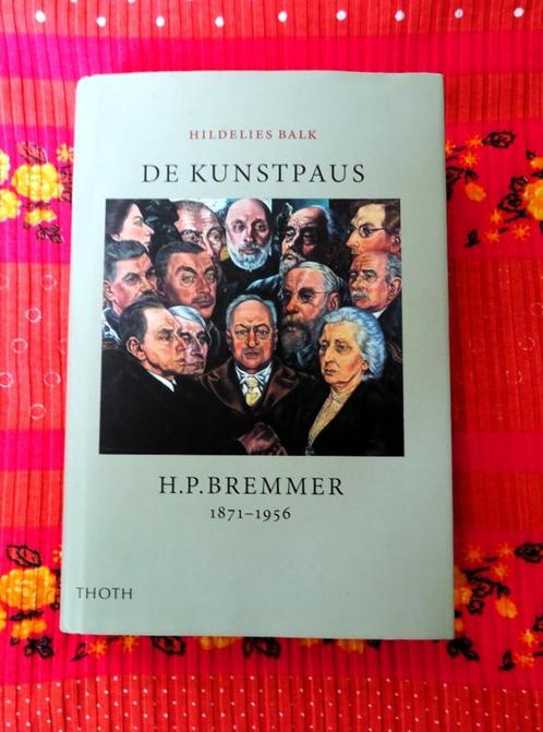 De Kunstpaus * H.P. Bremmer 1871-1956 - Hildelies Balk, Boeken, Biografieën, Gelezen, Kunst en Cultuur, Verzenden