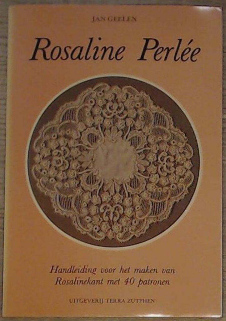 Jan Geelen - Rosaline Perlée - Rosalinekant met 40 patronen, Hobby en Vrije tijd, Kantklossen, Zo goed als nieuw, Boek of Tijdschrift
