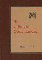 Het vallen in Gods handen - Matthew Mead, Boeken, Ophalen of Verzenden, Zo goed als nieuw