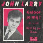 JOHN LARRY  1964  SUPERMOOIE PIRATENTOPPER !!! L539, Cd's en Dvd's, Vinyl Singles, Ophalen of Verzenden, 7 inch, Single