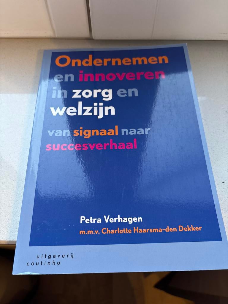 Petra Verhagen - Ondernemen en innoveren in zorg en welzijn, Ophalen of Verzenden, Zo goed als nieuw, Nederland, Petra Verhagen; Charlotte Haarsma-den Dekker