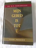 Mijn gebed is tot U. Dr HF Kohlbrugge, Dr HF Kohlbrugge, Christendom | Protestants, Ophalen of Verzenden, Zo goed als nieuw