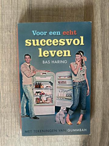 Voor een echt succesvol leven - Bas Haring beschikbaar voor biedingen