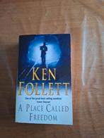 Ken Follet  a place called  freedom, Boeken, Ophalen of Verzenden, Zo goed als nieuw