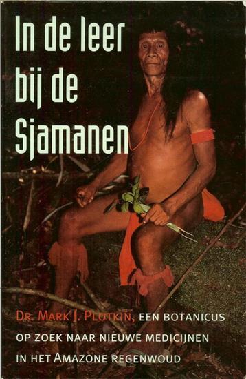 Dr. Mark J. Plotkin - In de leer bij de Sjamanen. Een botani beschikbaar voor biedingen