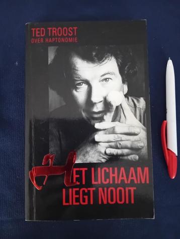 Ted Troost. Het lichaam liegt nooit. beschikbaar voor biedingen