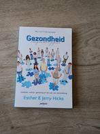 Boek: Gezondheid vraag en het is gegeven, Esther en Jerry Hi, Ophalen of Verzenden, Zo goed als nieuw, Esther & Jerry Hicks, Overige typen