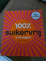 Carola van Bemmelen - 100% suikervrij in 30 dagen, Boeken, Ophalen of Verzenden, Zo goed als nieuw, Carola van Bemmelen