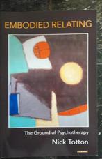 Embodied relating - ground of psychotherapy by Nick Totton., Ophalen of Verzenden, Nieuw