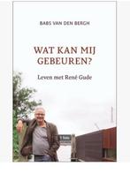 Wat kan mij gebeuren? Leven met Rene Gude van Babs van den B, Rene Gude van Babs van de, Ophalen of Verzenden, Zo goed als nieuw