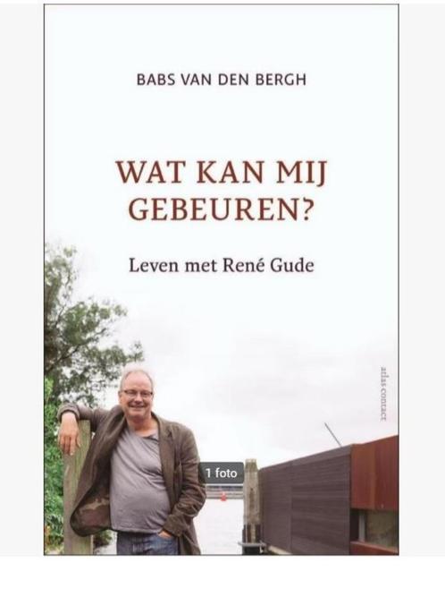 Wat kan mij gebeuren? Leven met Rene Gude van Babs van den B, Boeken, Biografieën, Zo goed als nieuw, Film, Tv en Media, Ophalen of Verzenden