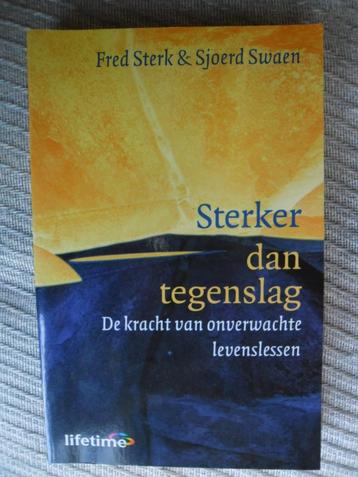 Sterker dan tegenslag-Fred Sterk & S Swaen