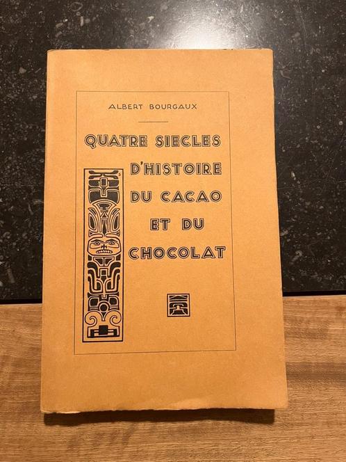 Quatre siecles d'histoire du cacao et du chocolat - Albert B, Antiek en Kunst, Antiek | Boeken en Bijbels, Ophalen of Verzenden