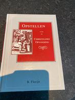 Opstellen over Christelijke Opvoeding - B. Florijn, Boeken, Ophalen of Verzenden, Zo goed als nieuw, Christendom | Protestants