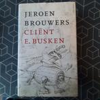Jeroen Brouwers - Cliënt E. Busken, Jeroen Brouwers, Ophalen of Verzenden, Zo goed als nieuw