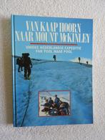 Van Kaap Hoorn naar Mount McKinley - Nederlandse Expeditie, Ophalen of Verzenden, Zo goed als nieuw