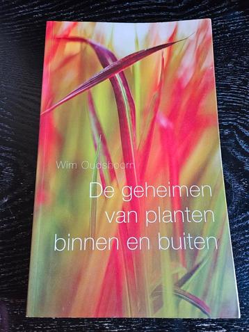 Wim Oudshoorn De Geheimen Van Planten Binnen En Buiten  beschikbaar voor biedingen