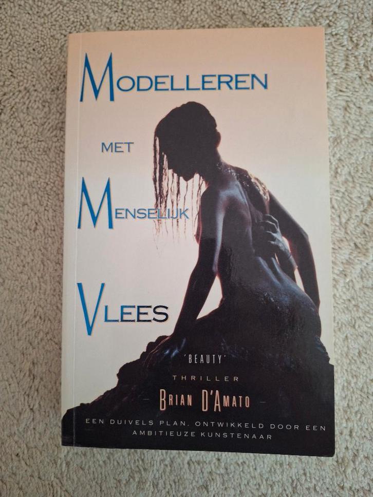 Modelleren met menselijk vlees, schrijver Brian D'Amato, Boeken, Thrillers, Zo goed als nieuw, Ophalen of Verzenden