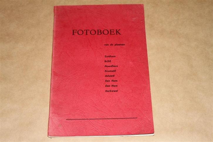 Fotoboek Zuidhorn Briltil Noordhorn Aduard Dorkwerd enz, Boeken, Geschiedenis | Stad en Regio, Zo goed als nieuw, Ophalen of Verzenden