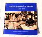 Molukse Gemeenschap Vaassen. 1958 - 2008  Arriën Scholten, Ophalen of Verzenden, Gelezen
