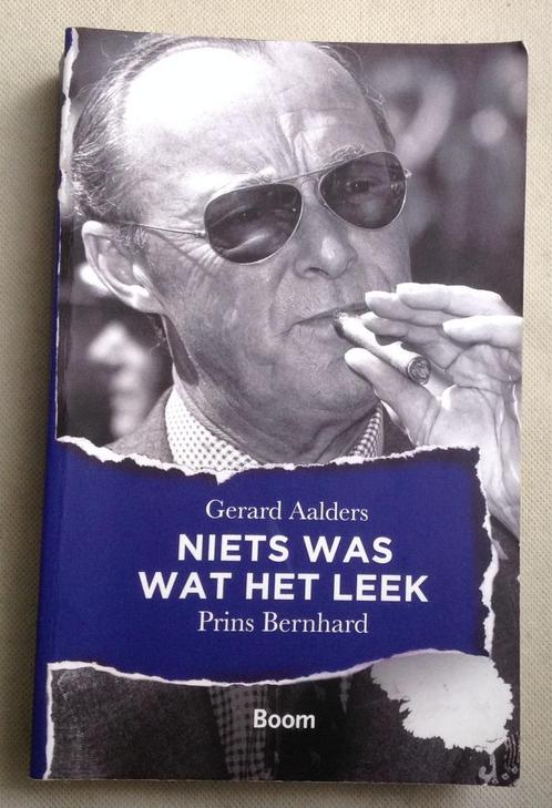 Prins Bernhard Niets was wat het leek Gerard Aalders, Boeken, Biografieën, Gelezen, Verzenden