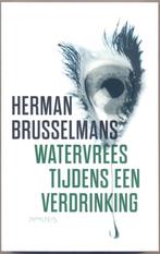 Herman Brusselmans=Watervrees tijdens een verdrinking~Gesign, Ophalen of Verzenden, Zo goed als nieuw, Herman Brusselmans, Nederland