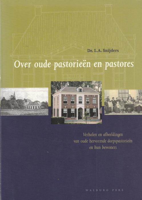Over oude ( hervormde ) pastorieën en pastors, Boeken, Geschiedenis | Stad en Regio, Zo goed als nieuw, 20e eeuw of later, Ophalen of Verzenden